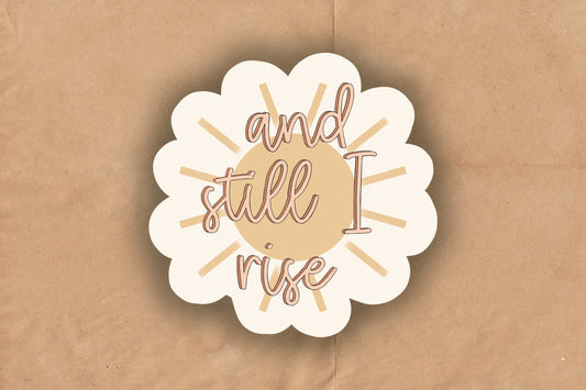 And Still I Rise Sticker