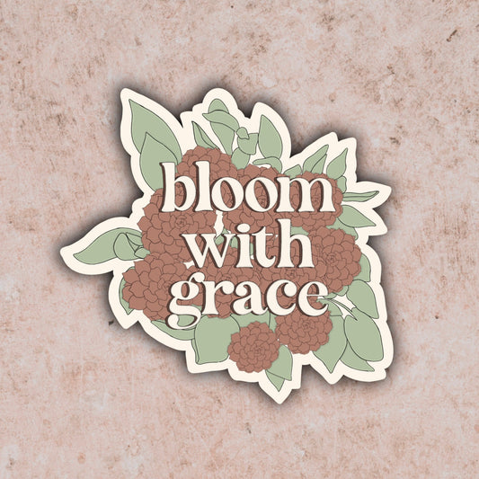Bloom with Grace Sticker
