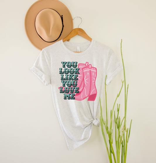 “You Look Like You Love Me” Tee