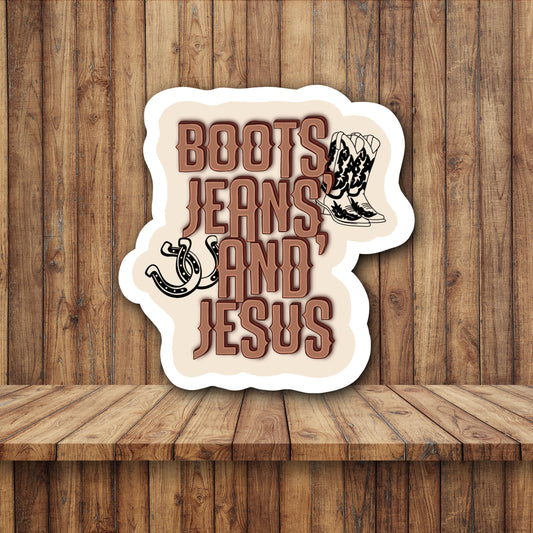 Boots, Jeans, and Jesus Sticker