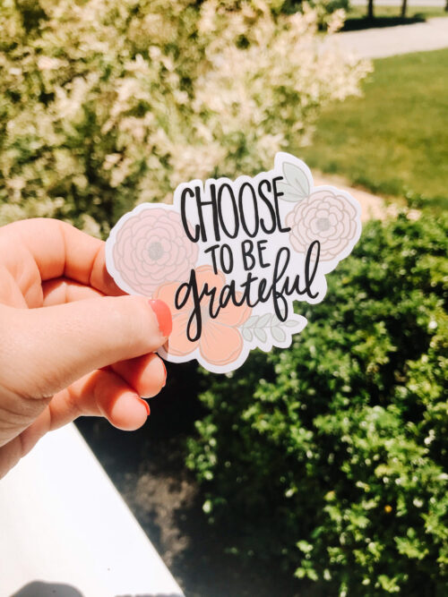 Choose to be grateful sticker