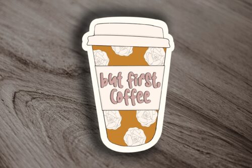 But First, Coffee Sticker