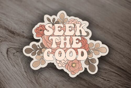 Seek the Good Sticker