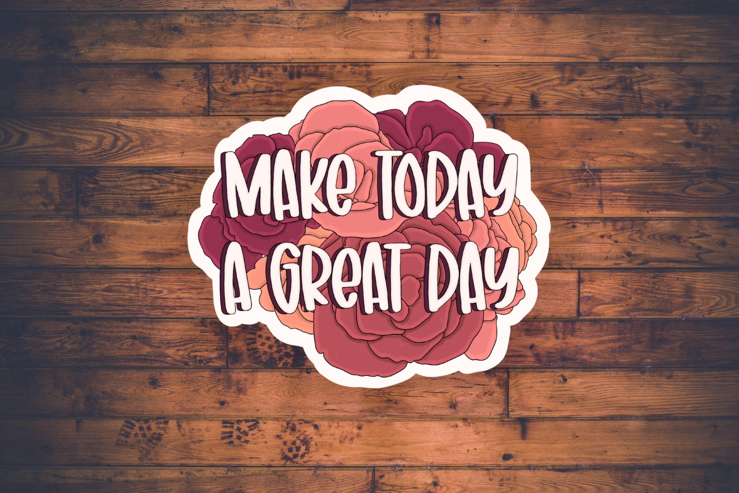 Make today a Great Day Sticker