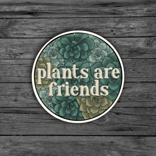 Plants are Friends Sticker