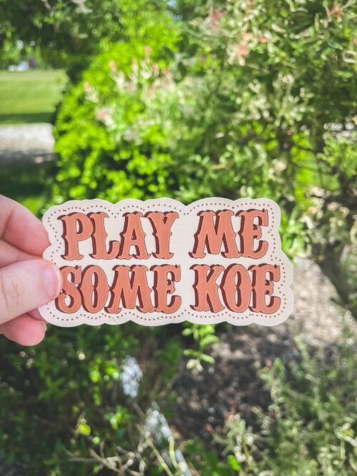 Play me some Koe Sticker