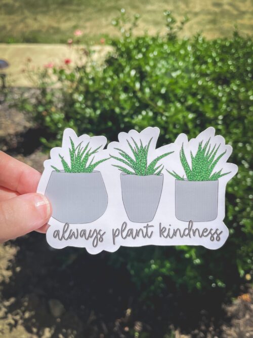 Always Plant Kindness Sticker